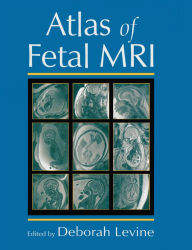Title: Atlas of Fetal MRI, Author: Deborah Levine