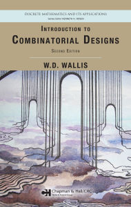 Title: Introduction to Combinatorial Designs, Author: W.D. Wallis