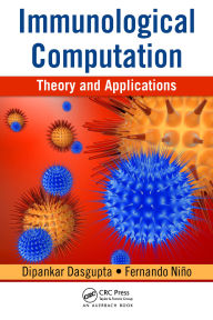 Title: Immunological Computation: Theory and Applications, Author: Dipankar Dasgupta