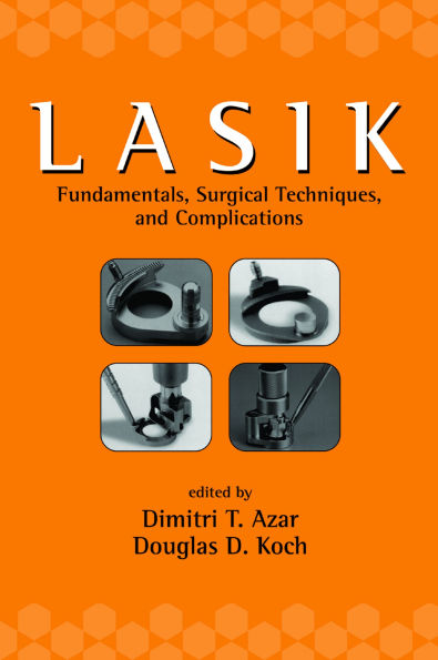 LASIK (Laser in Situ Keratomileusis): Fundamentals, Surgical Techniques, and Complications