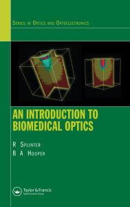 Title: An Introduction to Biomedical Optics, Author: Robert Splinter