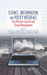 Title: Science, Information, and Policy Interface for Effective Coastal and Ocean Management, Author: Bertrum H. MacDonald
