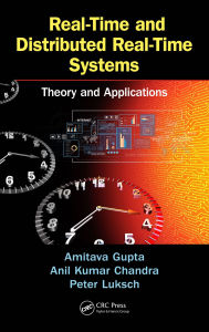 Title: Real-Time and Distributed Real-Time Systems: Theory and Applications, Author: Amitava Gupta