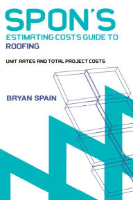 Title: Spon's Estimating Cost Guide to Roofing, Author: Bryan Spain