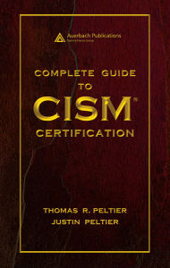 Title: Complete Guide to CISM Certification, Author: Thomas R. Peltier
