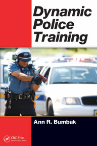 Title: Dynamic Police Training, Author: Ann R. Bumbak