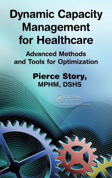 Dynamic Capacity Management for Healthcare: Advanced Methods and Tools for Optimization