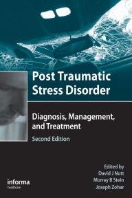 Title: Post Traumatic Stress Disorder: Diagnosis, Management and Treatment, Author: David Nutt