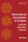 Vibration Analysis and Structural Dynamics for Civil Engineers: Essentials and Group-Theoretic Formulations