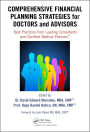 Comprehensive Financial Planning Strategies for Doctors and Advisors: Best Practices from Leading Consultants and Certified Medical Planners