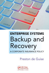 Title: Enterprise Systems Backup and Recovery: A Corporate Insurance Policy, Author: Preston de Guise