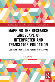 Title: Mapping the Research Landscape of Interpreter and Translator Education: Current Themes and Future Directions, Author: Xiangdong Li