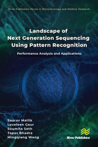 Title: Landscape of Next Generation Sequencing Using Pattern Recognition: Performance Analysis and Applications, Author: Saurav Mallik