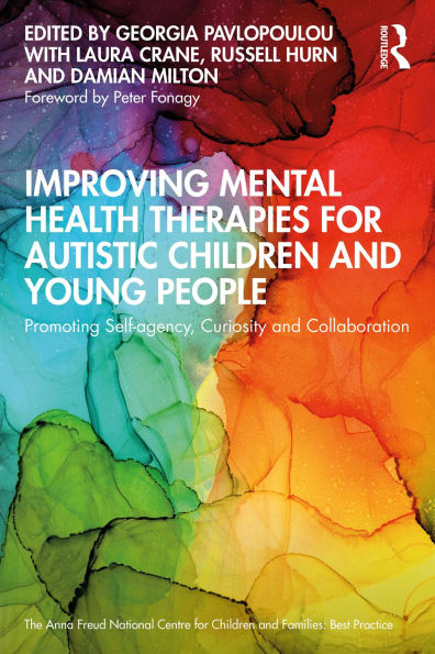 Improving Mental Health Therapies for Autistic Children and Young People: Promoting Self-agency, Curiosity and Collaboration