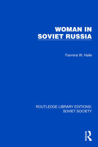 Title: Woman in Soviet Russia, Author: Fannina W. Halle