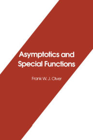 Title: Asymptotics and Special Functions, Author: Frank Olver