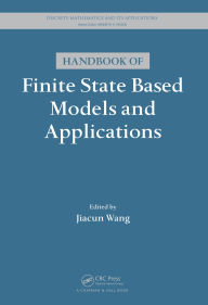 Title: Handbook of Finite State Based Models and Applications, Author: Jiacun Wang