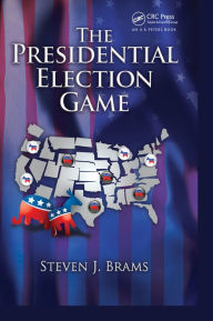 Title: The Presidential Election Game, Author: Steven J. Brams