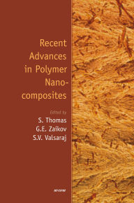 Title: Recent Advances in Polymer Nanocomposites, Author: Sabu Thomas
