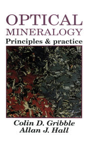 Title: Optical Mineralogy: Principles And Practice, Author: Colin D Gribble