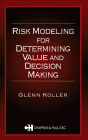 Risk Modeling for Determining Value and Decision Making