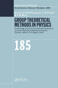 Title: Group Theoretical Methods in Physics: Proceedings of the XXV International Colloqium on Group Theoretical Methods in Physics, Cocoyoc, Mexico, 2-6 August, 2004, Author: G.S Pogosyan