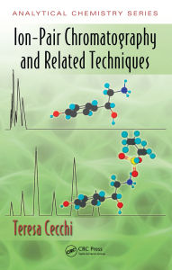 Title: Ion-Pair Chromatography and Related Techniques, Author: Teresa Cecchi