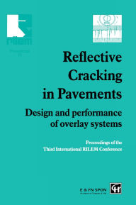 Title: Reflective Cracking in Pavements: Design and performance of overlay systems, Author: L. Francken