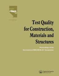 Title: Test Quality for Construction, Materials and Structures: Proceedings of the International RILEM/ILAC Symposium, Author: M. Fickelson