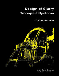 Title: Design of Slurry Transport Systems, Author: B.E.A. Jacobs