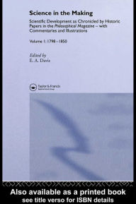 Title: Science In The Making: Scientific Development As Chronicled Historic Papers In The Philosophical Magazine, with commentaries and illustrations, Author: E. A. Davis