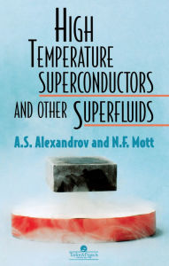 Title: High Temperature Superconductors And Other Superfluids, Author: A S Alexandrov
