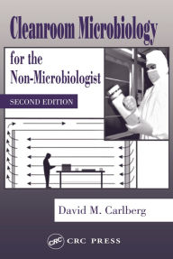 Title: Cleanroom Microbiology for the Non-Microbiologist, Author: David M. Carlberg
