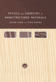 Title: Physics and Chemistry of Nano-structured Materials, Author: Shihe Yang