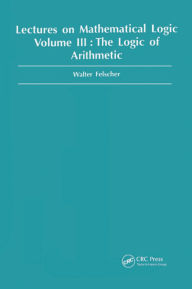 Title: Logic of Arithmetic, Author: Walter Felscher