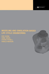 Title: Modeling and Simulation Based Life-Cycle Engineering, Author: Ken Chong