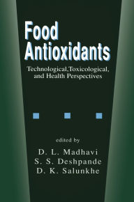 Title: Food Antioxidants: Technological: Toxicological and Health Perspectives, Author: D.L. Madhavi