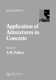 Title: Application of Admixtures in Concrete, Author: A.M. Paillere