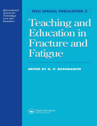 Title: Teaching and Education in Fracture and Fatigue, Author: H.P. Rossmanith