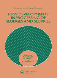 Title: New Developments in Processing of Sludges and Slurries, Author: A.M. Bruce