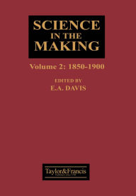 Title: Science In The Making: 1850-1900, Author: E. A. Davis