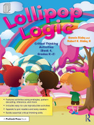 Title: Lollipop Logic: Critical Thinking Activities (Book 4, Grades K-2), Author: Bonnie Risby