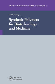 Title: Synthetic Polymers for Biotechnology and Medicine, Author: Ruth Freitag