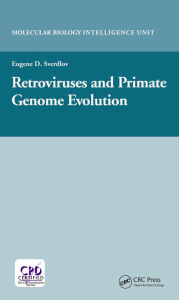 Title: Retroviruses and Primate Genome Evolution, Author: Eugene D. Sverdlov