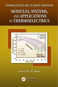 Title: Modules, Systems, and Applications in Thermoelectrics, Author: David Michael Rowe