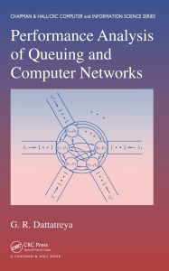 Title: Performance Analysis of Queuing and Computer Networks, Author: G.R. Dattatreya