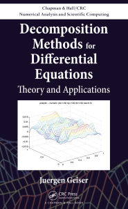 Title: Decomposition Methods for Differential Equations: Theory and Applications, Author: Juergen Geiser