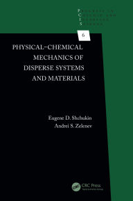 Title: Physical-Chemical Mechanics of Disperse Systems and Materials, Author: Eugene D. Shchukin