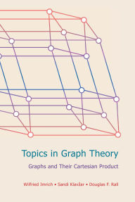 Title: Topics in Graph Theory: Graphs and Their Cartesian Product, Author: Wilfried Imrich
