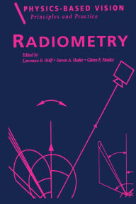 Title: Physics-Based Vision: Principles and Practice: Radiometry, Volume 1, Author: Lawrence B. Wolff